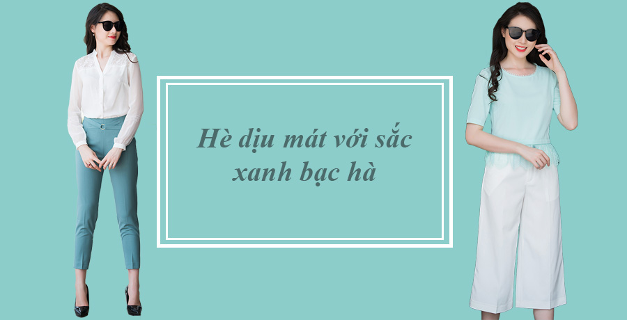 màu xanh bạc hà, gam màu xanh bạc hà, trang phục màu xanh bạc hà, quần áo màu xanh bạc hà, mau xanh bac ha, trang phuc mau xanh bac ha