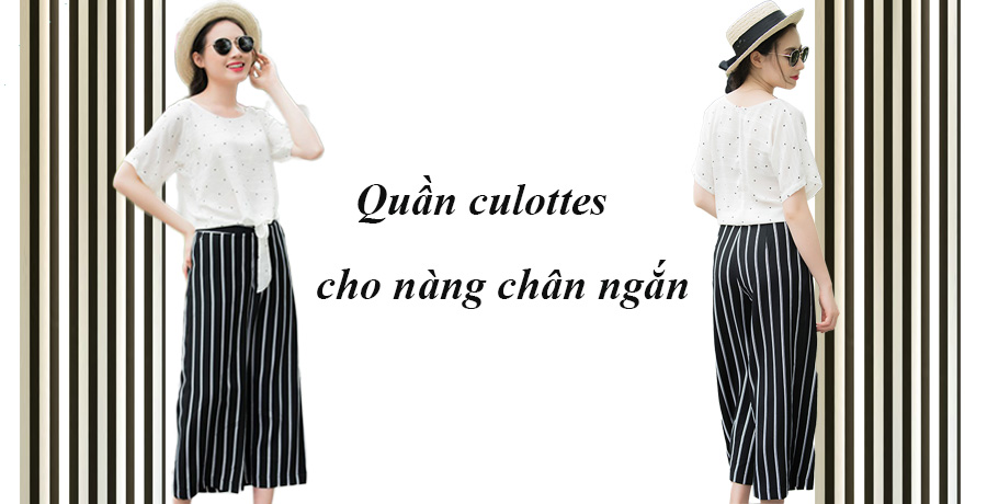 quần culottes, quần ống rộng, quần ống rộng cho người chân ngắn, quần culottes cho người chân ngắn, quan cuolttes, chọn quan culottes cho nguoi chan ngan